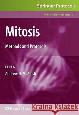 Mitosis: Methods and Protocols McAinsh, Andrew D. 9781603279925 Humana Press - książka