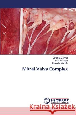 Mitral Valve Complex Gunnal Sandhya                           Farooqui M. S.                           Wabale Rajendra 9783659407574 LAP Lambert Academic Publishing - książka