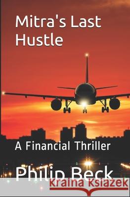 Mitra's Last Hustle Philip O. Beck 9781711301259 Independently Published - książka