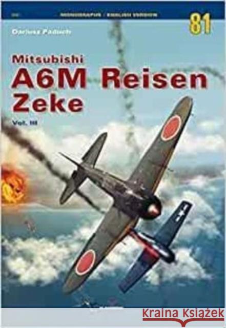 Mitsubishi A6m Reisen Zeke: Volume III Paduch, Dariusz 9788366673823 Kagero - książka
