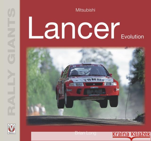 Mitsubishi Lancer Evolution Brian Long 9781787117129 Veloce Publishing Ltd - książka