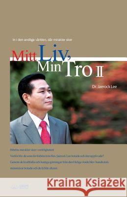 Mitt Liv, Min Tro 2: My Life, My Faith 2 (Swedish) Lee, Jaerock 9788975578250 Urim Books USA - książka