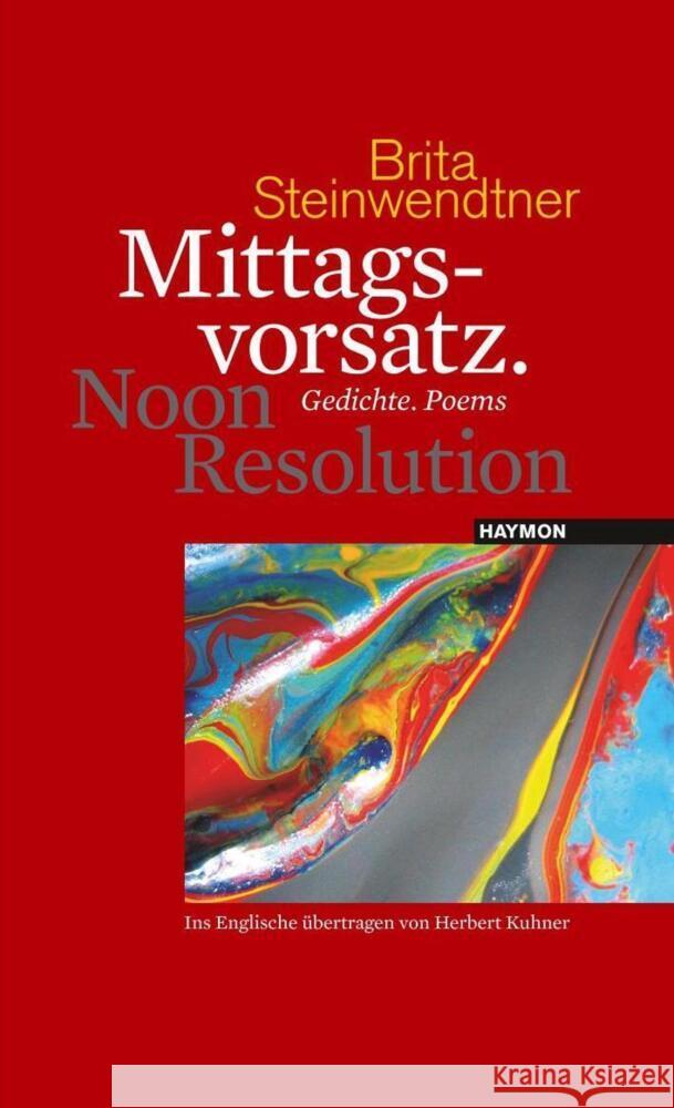 Mittagsvorsatz. Noon Resolution : Gedichte. Poems. Steinwendtner, Brita 9783709970263 Haymon Verlag - książka