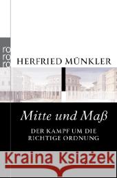 Mitte und Maß : Der Kampf um die richtige Ordnung Münkler, Herfried 9783499626937 Rowohlt TB. - książka