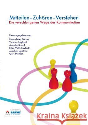 Mitteilen - Zuhören - Verstehen: Die verschlungenen Wege der Kommunikation Hans-Peter Färber 9783842371927 Books on Demand - książka