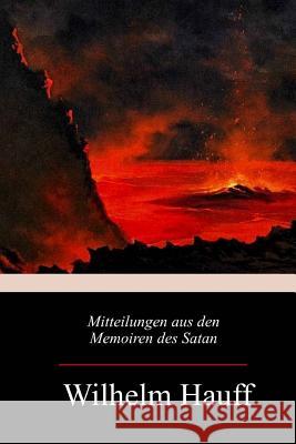 Mitteilungen aus den Memoiren des Satan Wilhelm Hauff 9781718755567 Createspace Independent Publishing Platform - książka