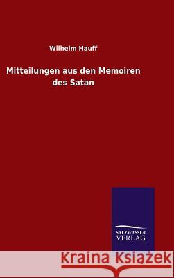 Mitteilungen aus den Memoiren des Satan Wilhelm Hauff 9783846084922 Salzwasser-Verlag Gmbh - książka