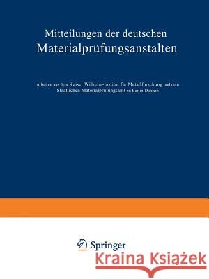 Mitteilungen Der Deutschen Materialprüfungsanstalten: Sonderheft IX: Arbeiten Aus Dem Kaiser Wilhelm-Institut Für Metallforschung Und Dem Staatlichen Bauer, O. 9783642901881 Springer - książka