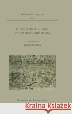 Mittelalterliche Literatur im Lebenszusammenhang Lutz, Eckart Conrad 9783110180596 De Gruyter - książka