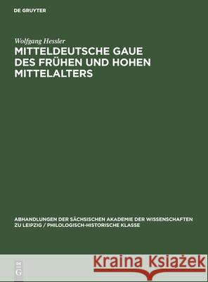 Mitteldeutsche Gaue Des Frühen Und Hohen Mittelalters Wolfgang Hessler 9783112533734 De Gruyter - książka