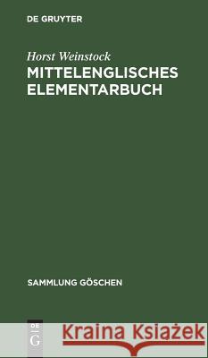 Mittelenglisches Elementarbuch Horst Weinstock 9783111009056 Walter de Gruyter - książka