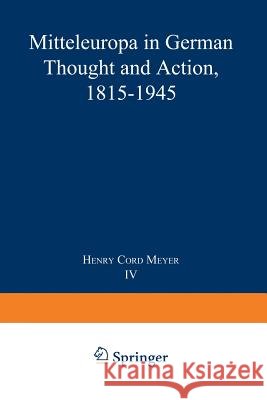 Mitteleuropa in German Thought and Action, 1815–1945 H.C. Meyer 9789024714568 Springer - książka
