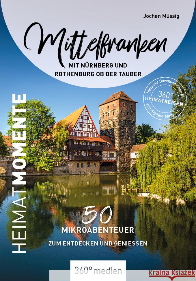 Mittelfranken mit Nürnberg und Rothenburg ob der Tauber - HeimatMomente Müssig, Jochen 9783968553238 36Grad Medien Mettmann - książka