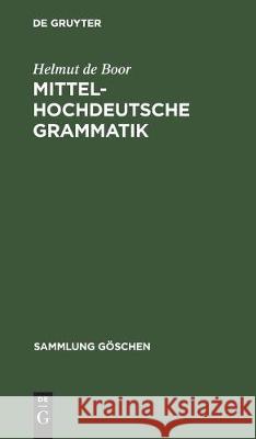 Mittelhochdeutsche Grammatik Helmut De Boor 9783110101911 de Gruyter - książka