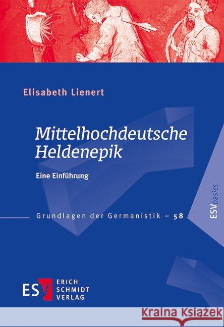 Mittelhochdeutsche Heldenepik : Eine Einführung Lienert, Elisabeth 9783503155736 Schmidt (Erich), Berlin - książka