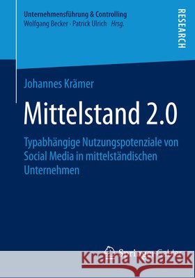 Mittelstand 2.0: Typabhängige Nutzungspotenziale Von Social Media in Mittelständischen Unternehmen Krämer, Johannes 9783658055998 Springer Gabler - książka