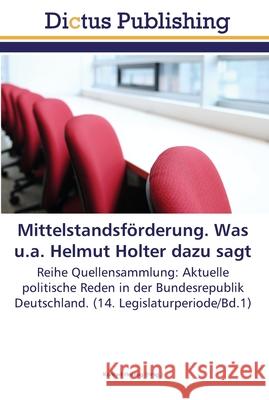 Mittelstandsförderung. Was u.a. Helmut Holter dazu sagt Herzog, Konrad 9783845467740 Dictus Publishing - książka