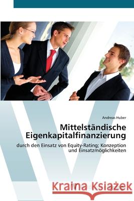 Mittelständische Eigenkapitalfinanzierung Huber, Andreas 9783639404241 AV Akademikerverlag - książka