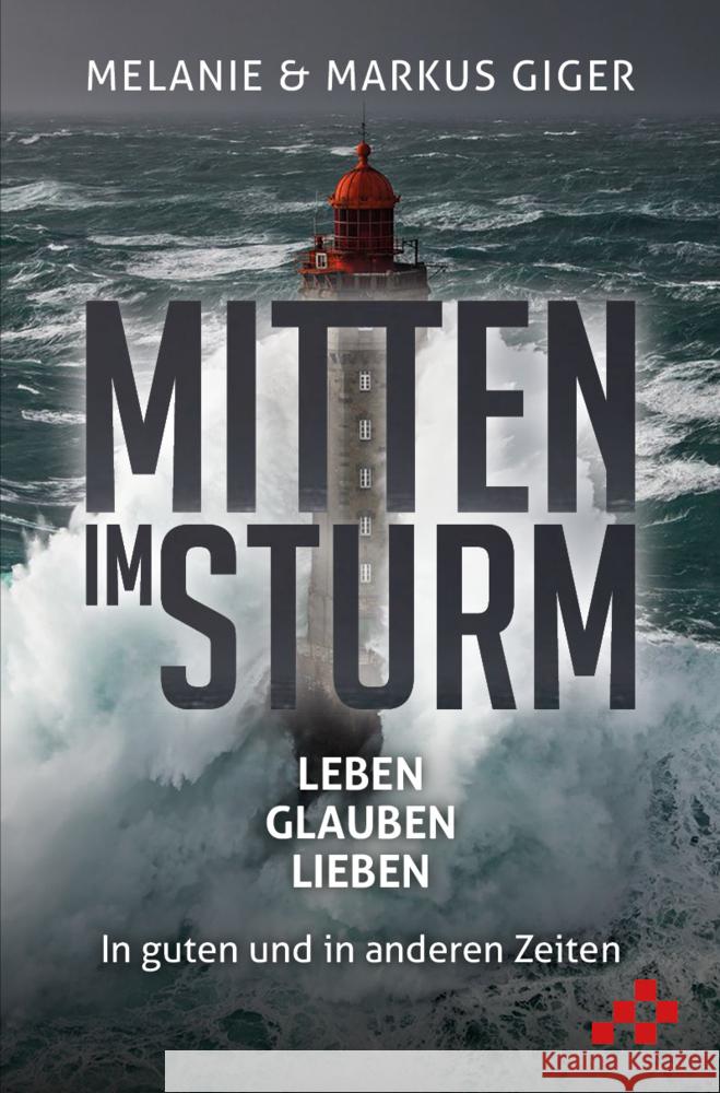 Mitten im Sturm Giger, Markus, Giger, Melanie 9783906959474 Mosaicstones Medien - książka