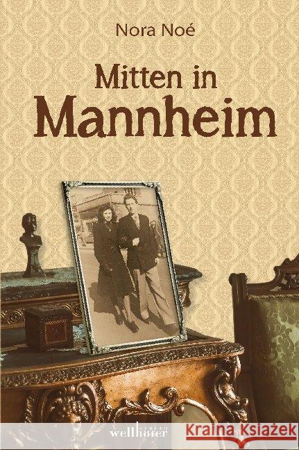 Mitten in Mannheim Noé, Nora 9783954282562 Wellhöfer Verlag - książka