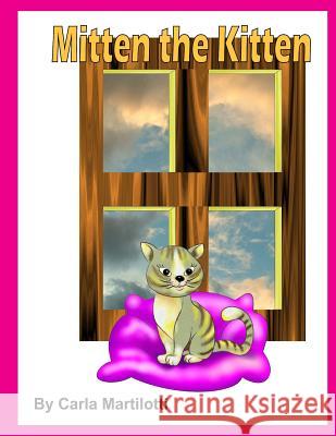 Mitten the Kitten Carla Martilotti 9781492978275 Createspace Independent Publishing Platform - książka