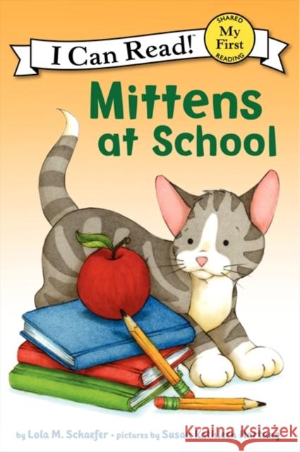 Mittens at School Lola M. Schaefer Susan Kathleen Hartung 9780061702235 HarperCollins - książka