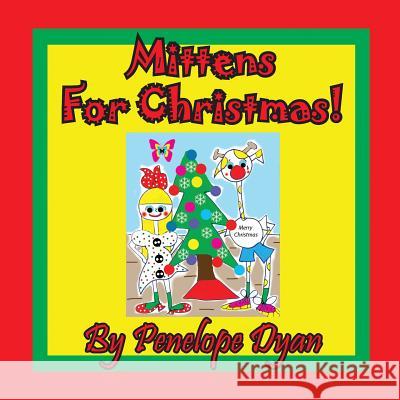 Mittens For Christmas! Penelope Dyan 9781614773290 Bellissima Publishing - książka