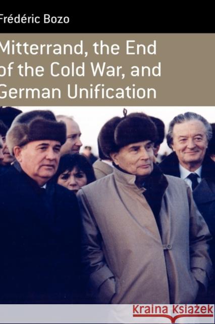 Mitterrand, the End of the Cold War and German Unification Bozo, Frédéric 9781845454272 BERGHAHN BOOKS - książka
