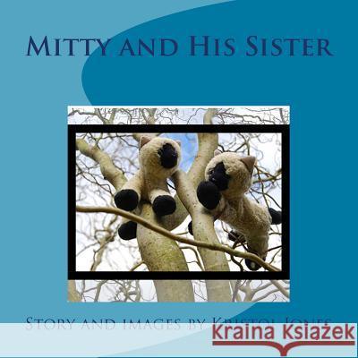 Mitty and His Sister Kristol Jw Jones Kristol Jw Jones 9781491052815 Createspace - książka