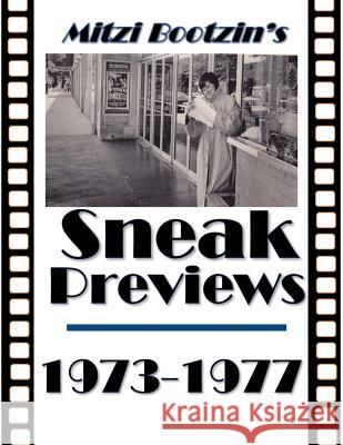 Mitzi Bootzin's Sneak Previews: 1973-1977 MS Mitzi Bootzin MS Lainey Melnick 9781514826805 Createspace - książka
