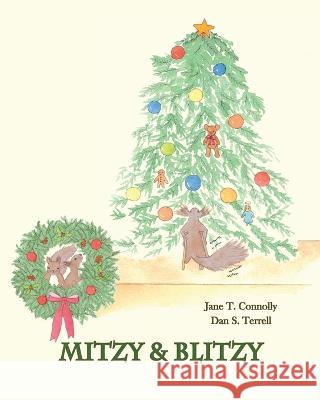 Mitzy & Blitzy: A Christmas Story Jane T Connolly   9781734859683 Artful Options - książka