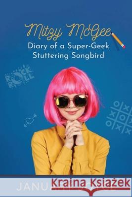 Mitzy McGee Diary of a Super-Geek Stuttering Songbird January Joyce 9780578862125 Daddyduckpress - książka