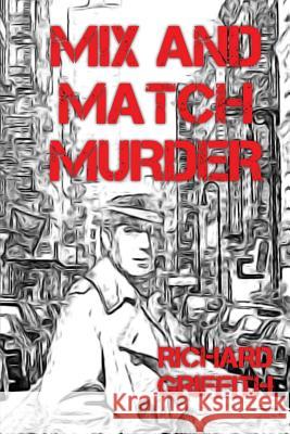 Mix and Match Murder: Joshua Valentine Richard M. Griffith 9781533594402 Createspace Independent Publishing Platform - książka