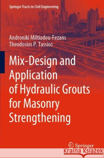 Mix-Design and Application of Hydraulic Grouts for Masonry Strengthening Androniki Miltiadou-Fezans Theodosios P. Tassios 9783030859671 Springer - książka