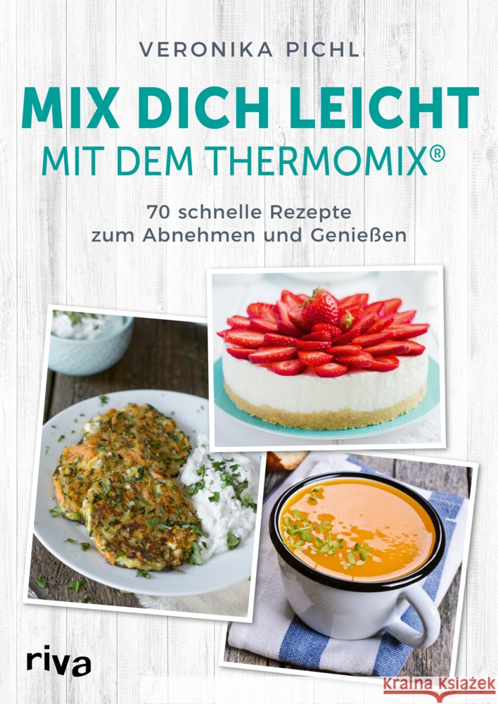 Mix dich leicht mit dem Thermomix® Pichl, Veronika 9783742320117 riva Verlag - książka