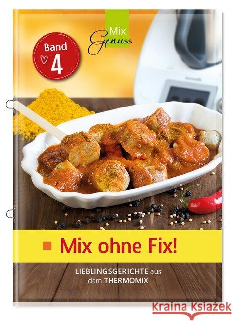 Mix ohne Fix. Bd.4 : Lieblingsgerichte aus dem Thermomix Corinna, Wild 9783961810086 C.T.Wild Verlag - książka