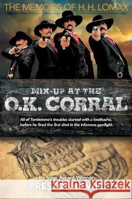 Mix-Up at the O.K. Corral: The Memoirs of H.H. Lomax Preston Lewis 9781681790930 Wild Horse Press - książka