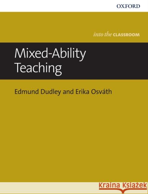 Mixed-Ability Teaching Edmund Dudley Erika Osvath  9780194200387 Oxford University Press - książka