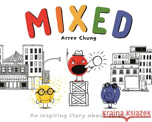 Mixed: An Inspiring Story About Colour Arree Chung 9781509871346 Pan Macmillan - książka