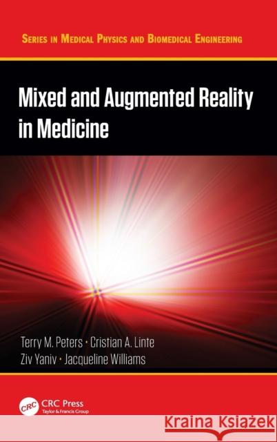 Mixed and Augmented Reality in Medicine Terry M. Peters Cristian A. Linte Ziv Yaniv 9781138068636 CRC Press - książka