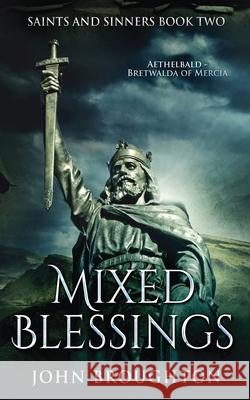 Mixed Blessings: Aethelbald - Bretwalda of Mercia John Broughton 9784824110565 Next Chapter - książka