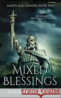 Mixed Blessings: Aethelbald - Bretwalda of Mercia John Broughton 9784824110572 Next Chapter - książka