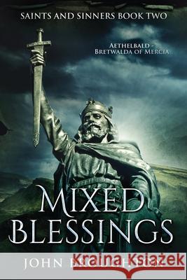 Mixed Blessings: Aethelbald - Bretwalda of Mercia John Broughton 9784824110589 Next Chapter - książka