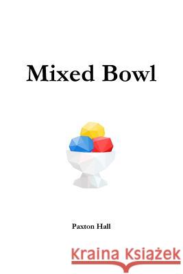 Mixed Bowl Paxton Hall 9781365542565 Lulu.com - książka
