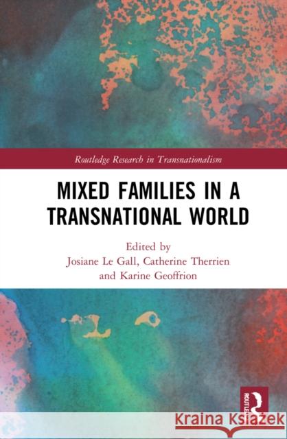 Mixed Families in a Transnational World Josiane L Catherine Therrien Karine Geoffrion 9780367647865 Routledge - książka