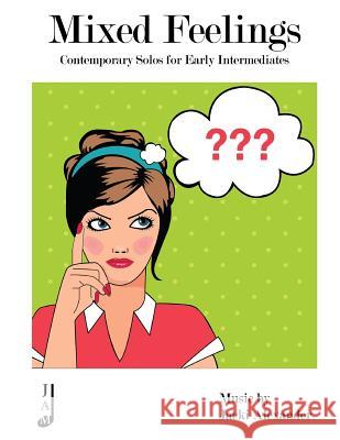 Mixed Feelings: Contemporary Solos for Early Intermediates Jacki Alexander 9781983662423 Createspace Independent Publishing Platform - książka