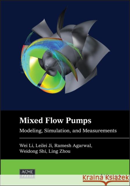 Mixed-flow Pumps: Modelling, Simulation, and Measurements Ling Zhou 9781119910787 John Wiley and Sons Ltd - książka