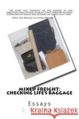 Mixed Freight: Checking Life's Baggage: Essays S. Paul Klein 9781523303618 Createspace Independent Publishing Platform - książka