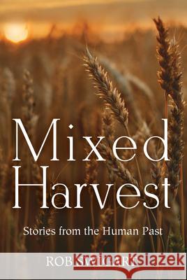 Mixed Harvest: Stories from the Human Past Swigart, Rob 9781789206111 Berghahn Books - książka