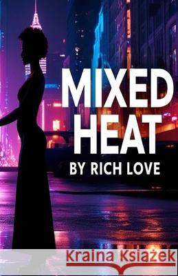 Mixed Heat Rich Love 9781718060135 Independently Published - książka